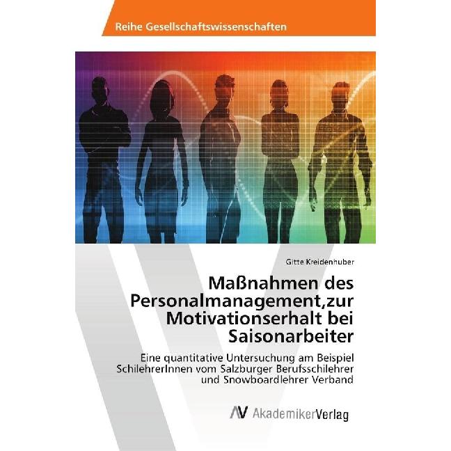 Massnahmen des Personalmanagements zum Motivationserhalt bei Saisonarbeitern, Fachbücher von Gitte Kreidenhuber