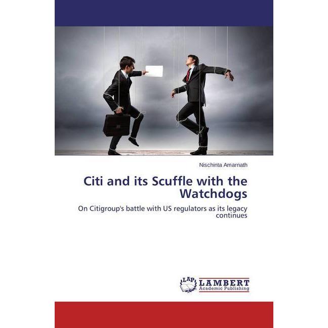 Citi and its Scuffle with the Watchdogs, Ratgeber von Nischinta Amarnath