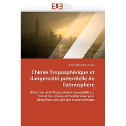 Chimie Troposphérique et dangerosité potentielle de l'atmosphère, Fachbücher von Pierre-Alexandre Deveau