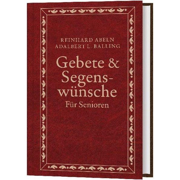 Gebete & Segenswünsche für Senioren, Ratgeber von Adalbert L. Balling, Reinhard Abeln