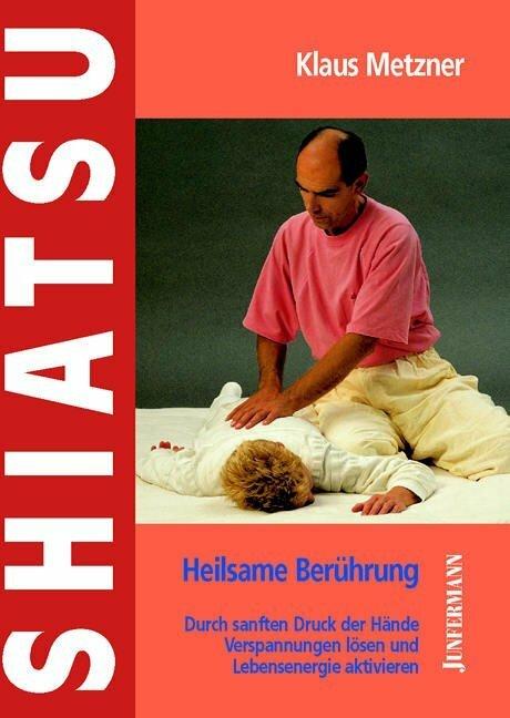 Produktbild Shiatsu - heilsame Berührung (Deutsch, Klaus Metzner, 2004)