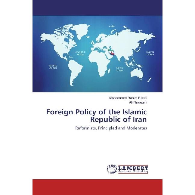 Foreign Policy of the Islamic Republic of Iran, Fachbücher von Ali Navazeni, Mohammad Rahim Eivazi