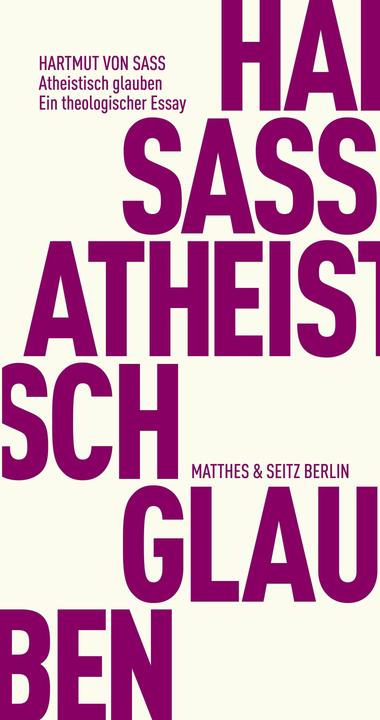 Produktbild Atheistisch glauben (Deutsch, Hartmut von Sass, 2022)