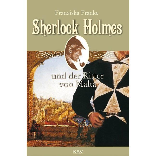 Sherlock Holmes und der Ritter von Malta, Belletristik von Franziska Franke