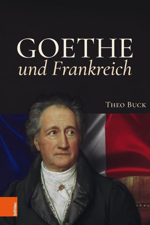 Produktbild Goethe und Frankreich (Deutsch, Theo Buck)
