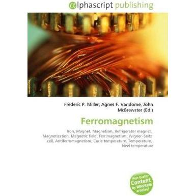 Ferromagnetism, Fachbücher von Agnes F. Vandome, Frederic P. Miller, John McBrewster