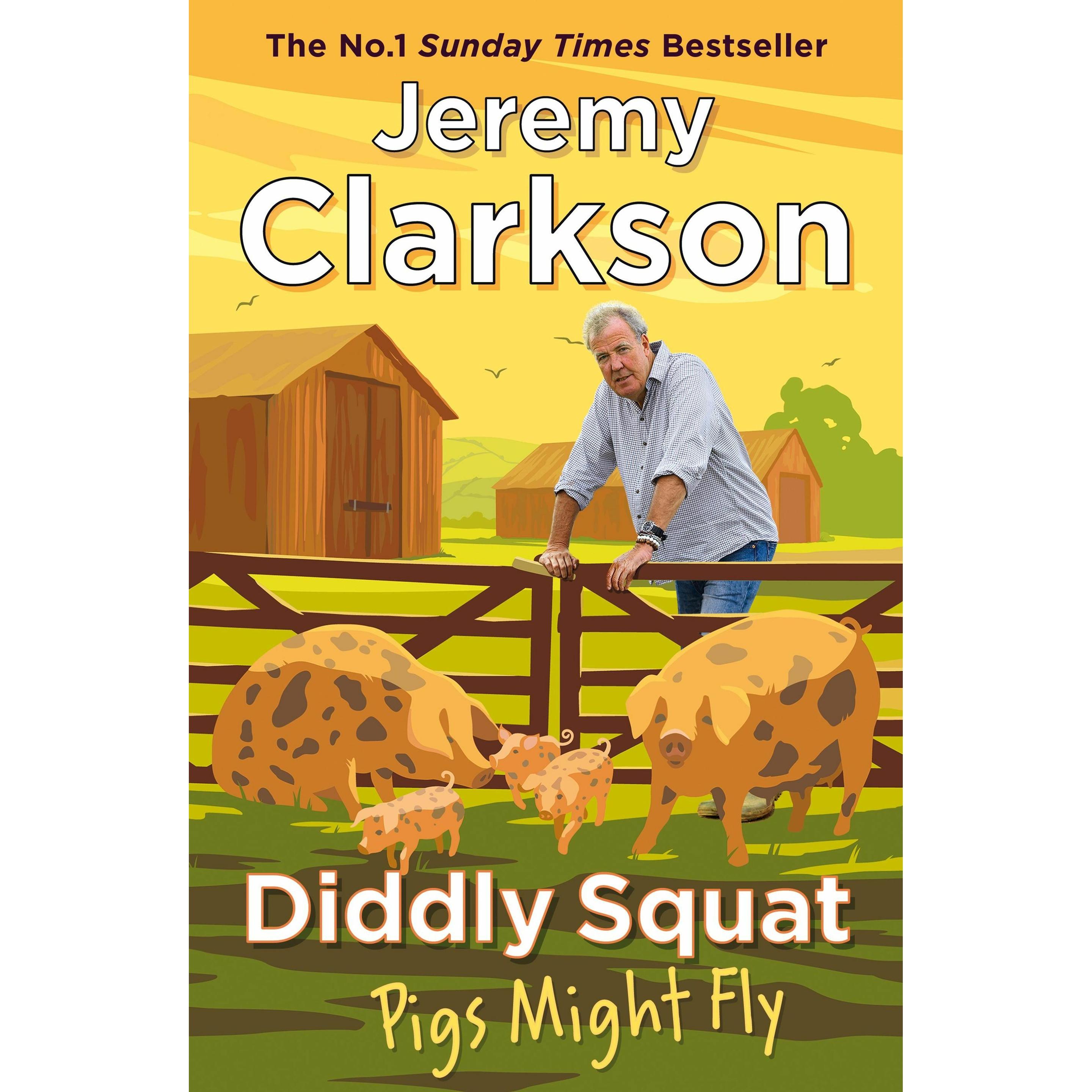 Diddly Squat: Pigs Might Fly, Belletristik von Jeremy Clarkson