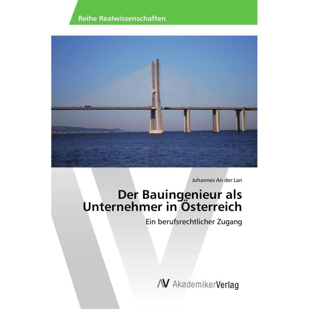 Der Bauingenieur als Unternehmer in Österreich, Fachbücher von Johannes An der Lan