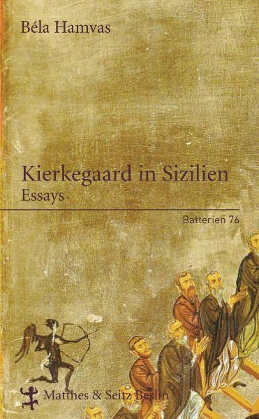 Produktbild Kierkegaard in Sizilien (Deutsch, Akos Doma, Béla Hamvas, László F. Földényi, 2006)