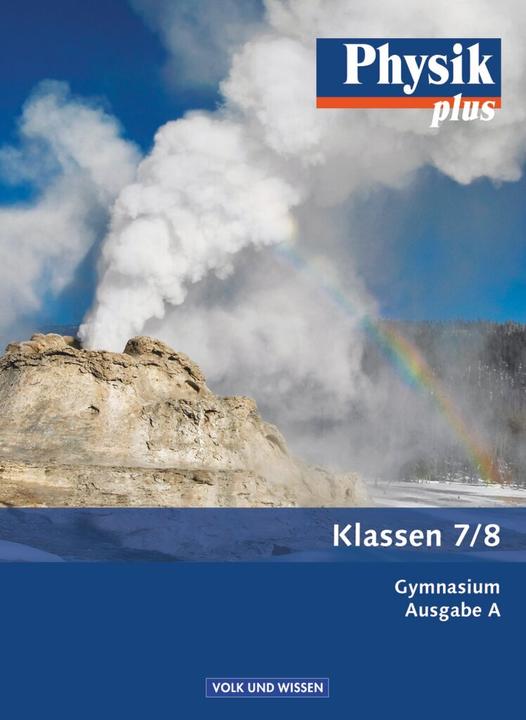 Produktbild Physik plus 7./8. SJ. Ausgabe A. Schülerbuch (Deutsch, Jochim Lichtenberger, Stefan Burzin, Helmut F. Mikelskis, Klaus Liebers, Udo Backhaus, Gerd Boysen, Rolf Otto, 2011)