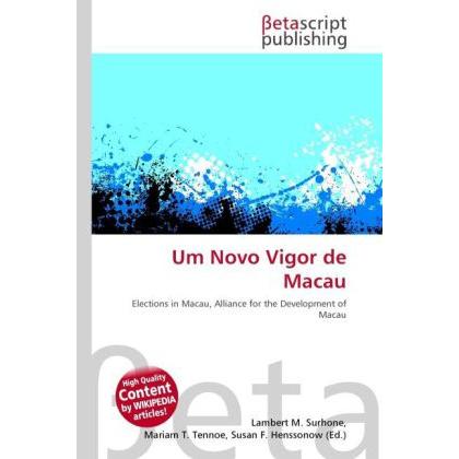 Um Novo Vigor de Macau, Fachbücher von Lambert M. Surhone, Miriam T. Timpledon, Susan F. Marseken