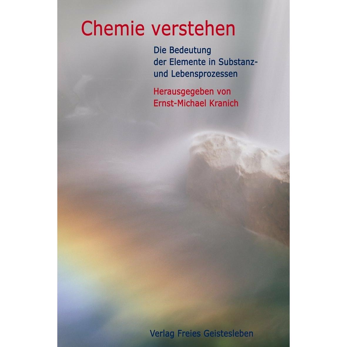 Chemie verstehen, Ratgeber von Ernst-Michael Kranich, Volker Seelbach, Gunter Gebhard, Gottfried Beyer, Elmar Schroeder