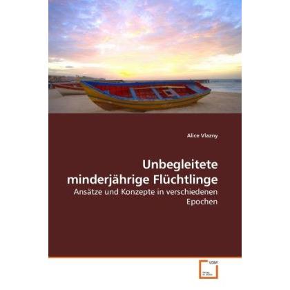 Unbegleitete minderjährige Flüchtlinge, Fachbücher von Alice Vlazny