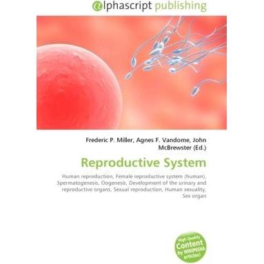 Reproductive System, Fachbücher von Agnes F. Vandome, Frederic P. Miller, John McBrewster