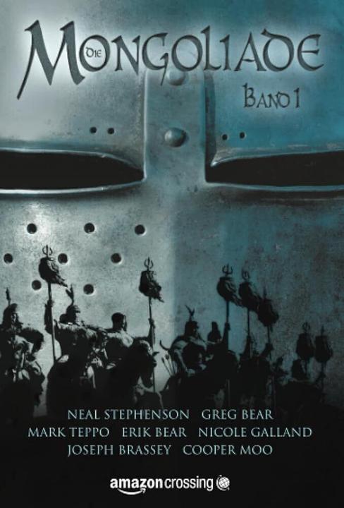 Produktbild Amazon Die Mongoliade: Erster Band (Deutsch, Cooper Moo, E.D. deBirmingham, Erik Bear, Greg Bear, Joseph Brassey, Mark Teppo, Neal Stephenson, 2013)
