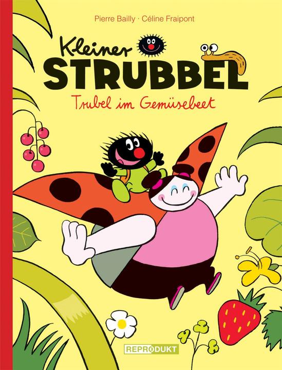 Kleiner Strubbel - Trubel im Gemüsebeet (Tedesco, Céline Fraipont, Pierre Bailly., 2013)