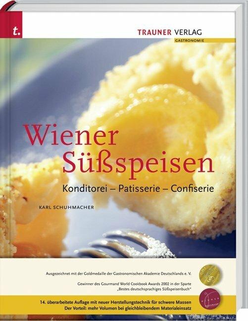 Produktbild Wiener Süssspeisen, Konditorei - Patisserie - Confiserie (Deutsch, Karl Schuhmacher, 2017)