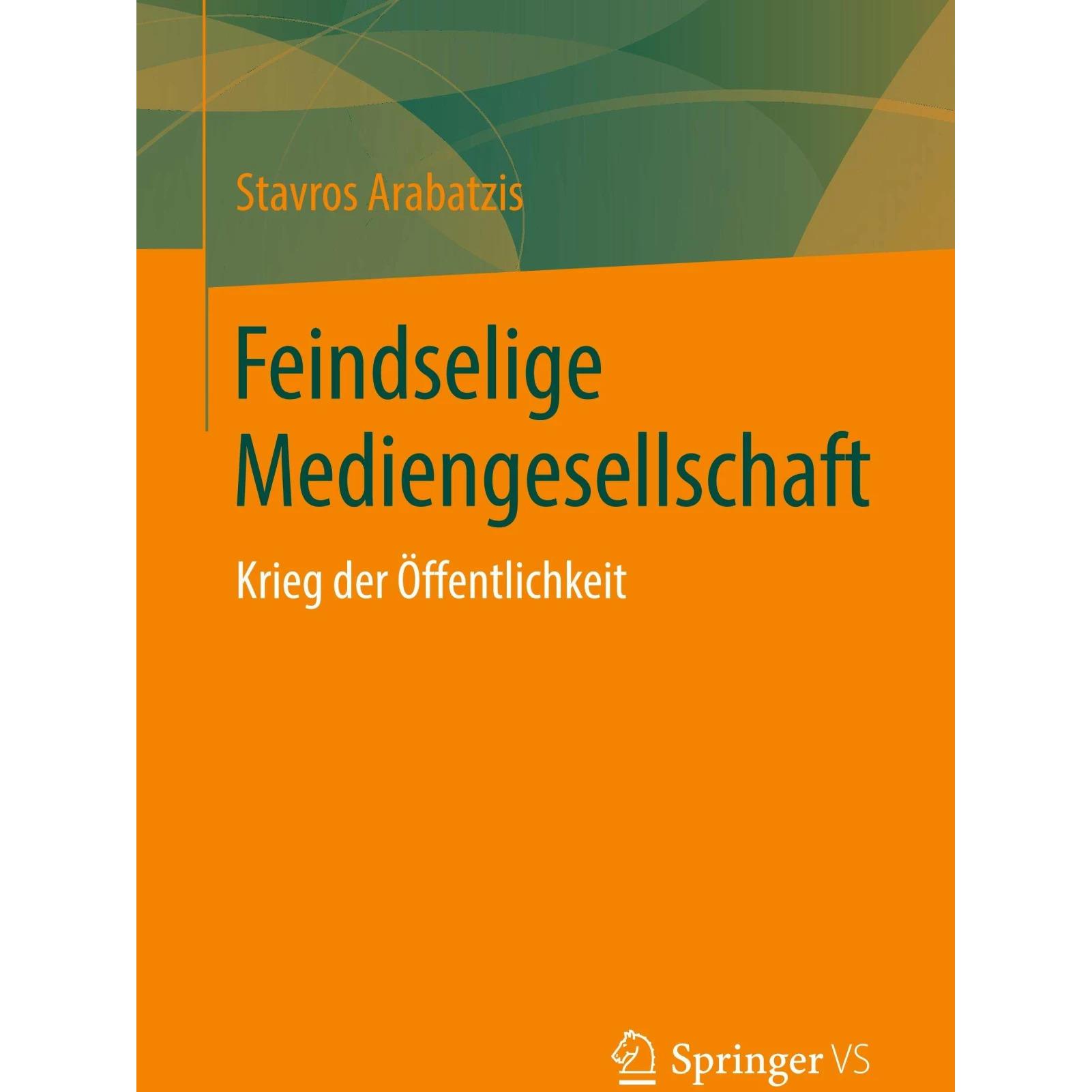 Feindselige Mediengesellschaft, Fachbücher von Stavros Arabatzis