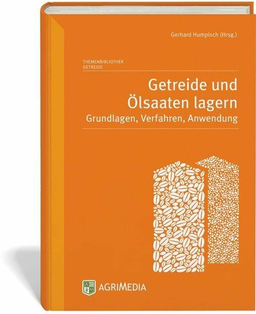 Produktbild Getreide und Ölsaaten lagern (Deutsch, Gerhard Humpisch, 2014)