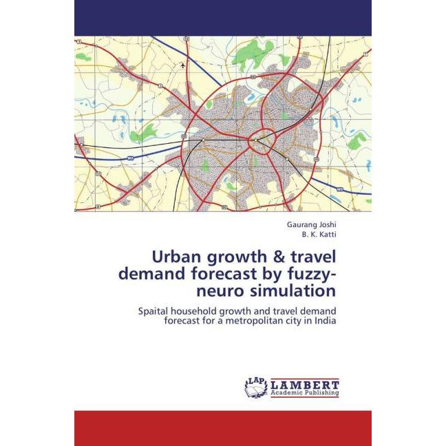 Urban growth & travel demand forecast by fuzzy-neuro simulation, Fachbücher
