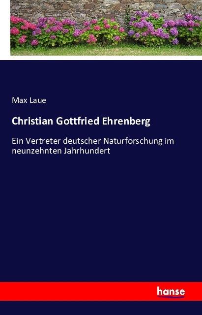 Produktbild Christian Gottfried Ehrenberg (Max Laue, Deutsch)