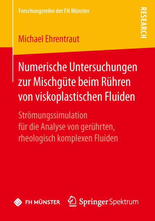 Produktbild Numerische Untersuchungen zur Mischgüte beim Rühren von viskoplastischen Fluiden (Deutsch, Michael Ehrentraut, 2016)