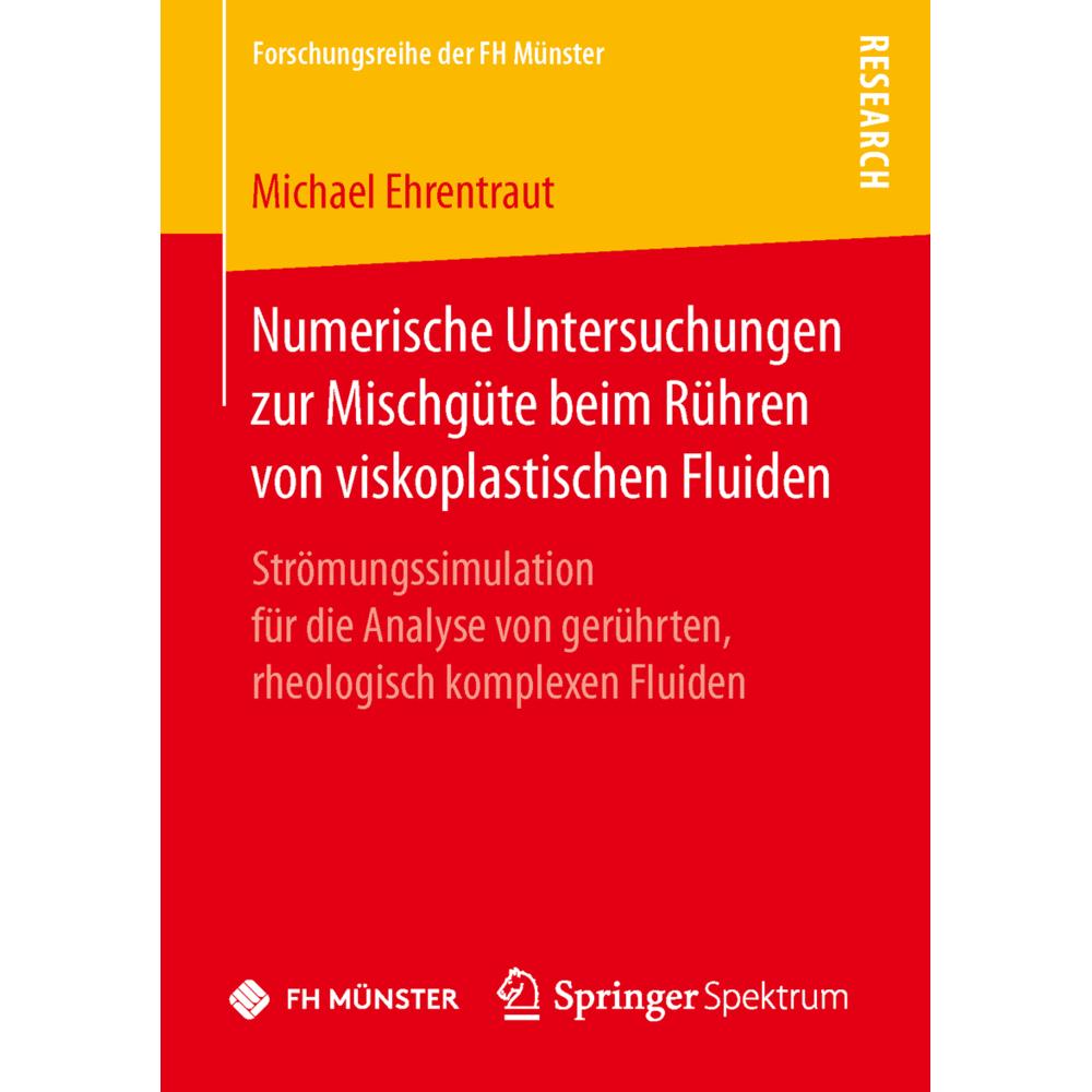 Numerische Untersuchungen zur Mischgüte beim Rühren von viskoplastischen Fluiden, Fachbücher von Michael Ehrentraut