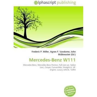 Mercedes-Benz W111, Ratgeber von Agnes F. Vandome, Frederic P. Miller, John McBrewster