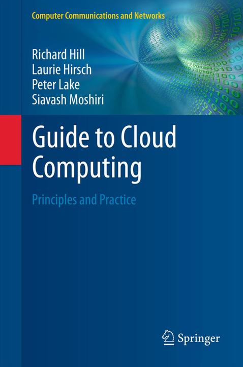 Produktbild Guide to Cloud Computing (Englisch, Laurie Hirsch, Peter Lake, Richard Hill, Siavash Moshiri, 2014)