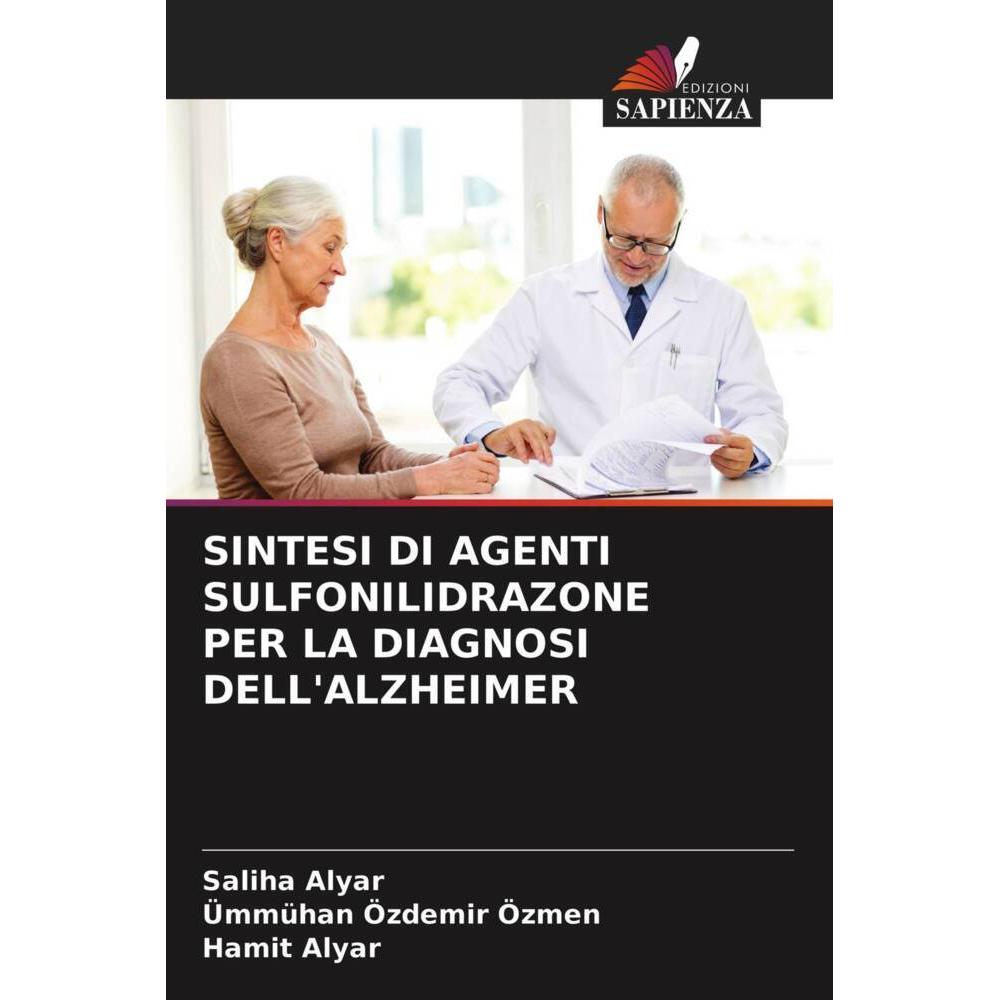 Sintesi Di Agenti Sulfonilidrazone Per La Diagnosi Dell'Alzheimer, Fachbücher von Saliha Alyar, Ümmühan Özdemir Özmen, H...