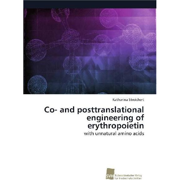 Co- and posttranslational engineering of erythropoietin, Fachbücher von Katharina Streichert