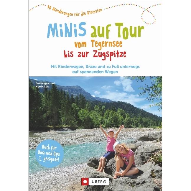 Minis auf Tour vom Tegernsee bis zur Zugspitze, Ratgeber von Dominique Lurz
