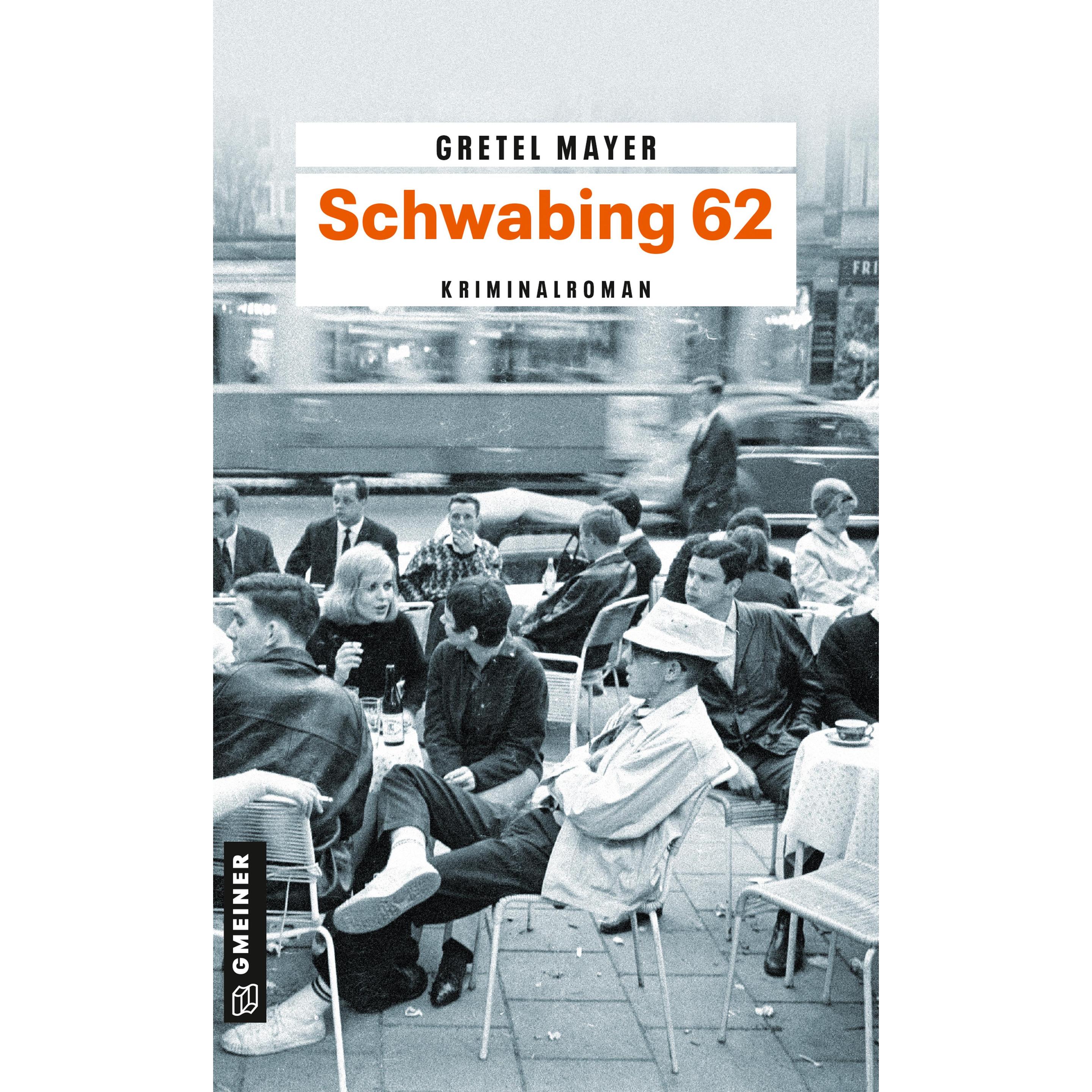 Schwabing 62, Belletristik von Gretel Mayer