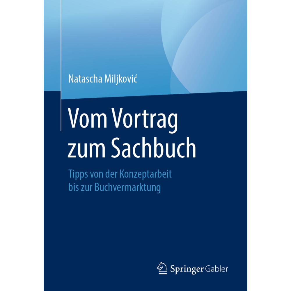 Vom Vortrag zum Sachbuch, Fachbücher von Natascha Miljkovic