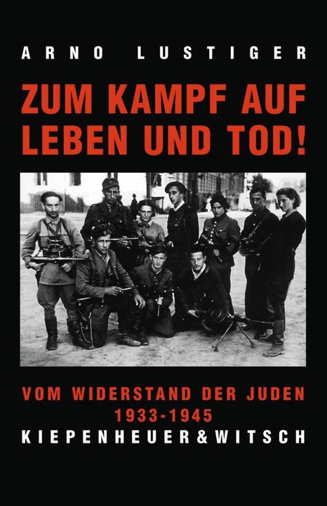 Produktbild Zum Kampf auf Leben und Tod! (Deutsch, Arno Lustiger, 2003)