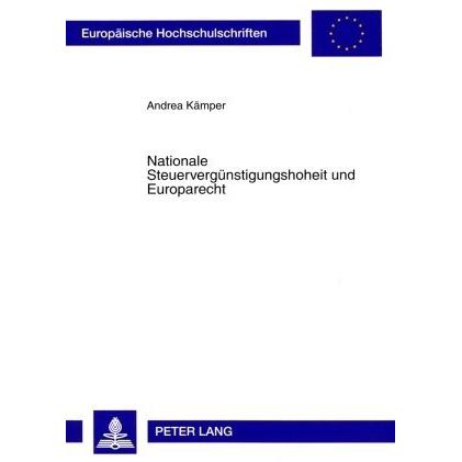 Nationale Steuervergünstigungshoheit und Europarecht, Fachbücher von Andrea Kämper