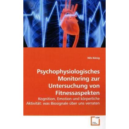 Thumbnail - Psychophysiologisches Monitoring zur Untersuchung von Fitnessaspekten, Fachbücher