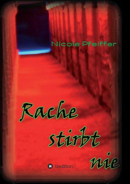 Produktbild Rache stirbt nie (Deutsch, Nicole Pfeiffer, 2015)