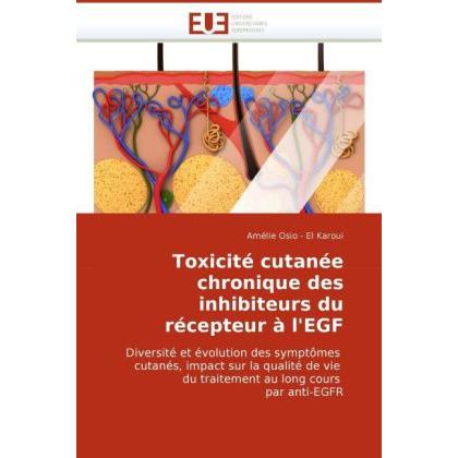 Toxicité cutanée chronique des inhibiteurs du récepteur à l'EGF, Fachbücher von Amélie Osio-El Karoui
