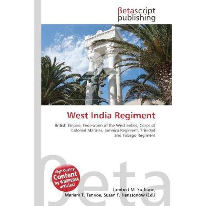 West India Regiment, Fachbücher von Lambert M. Surhone, Miriam T. Timpledon, Susan F. Marseken