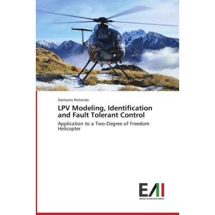 LPV Modeling, Identification and Fault Tolerant Control, Fachbücher von Damiano Rotondo