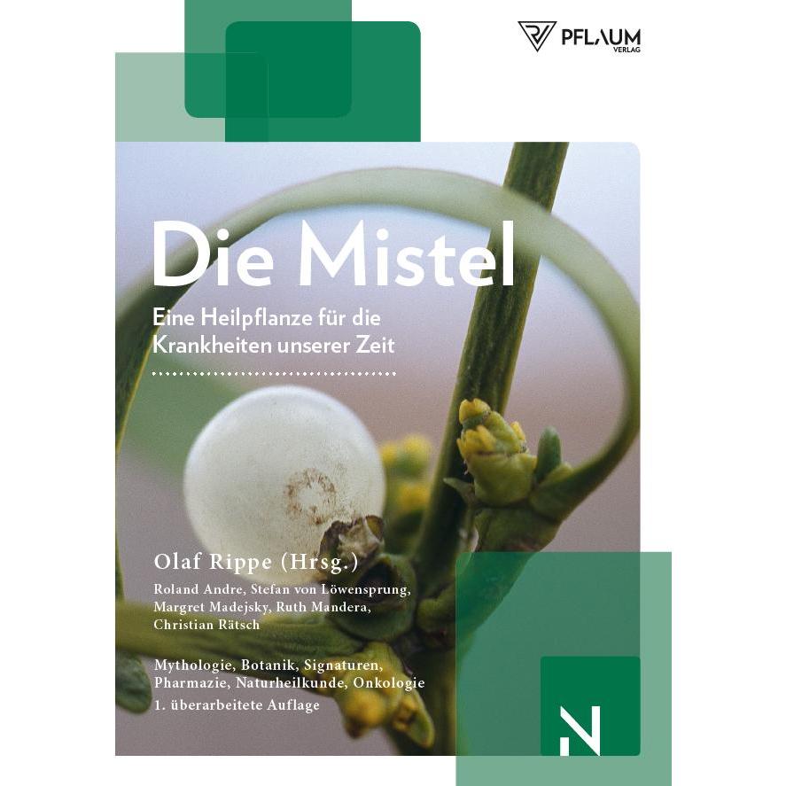Die Mistel ­ eine Heilpflanze unserer Zeit, Fachbücher von Christian Rätsch, Ruth Mandera, Margret Madejsky, Olaf Rippe,...