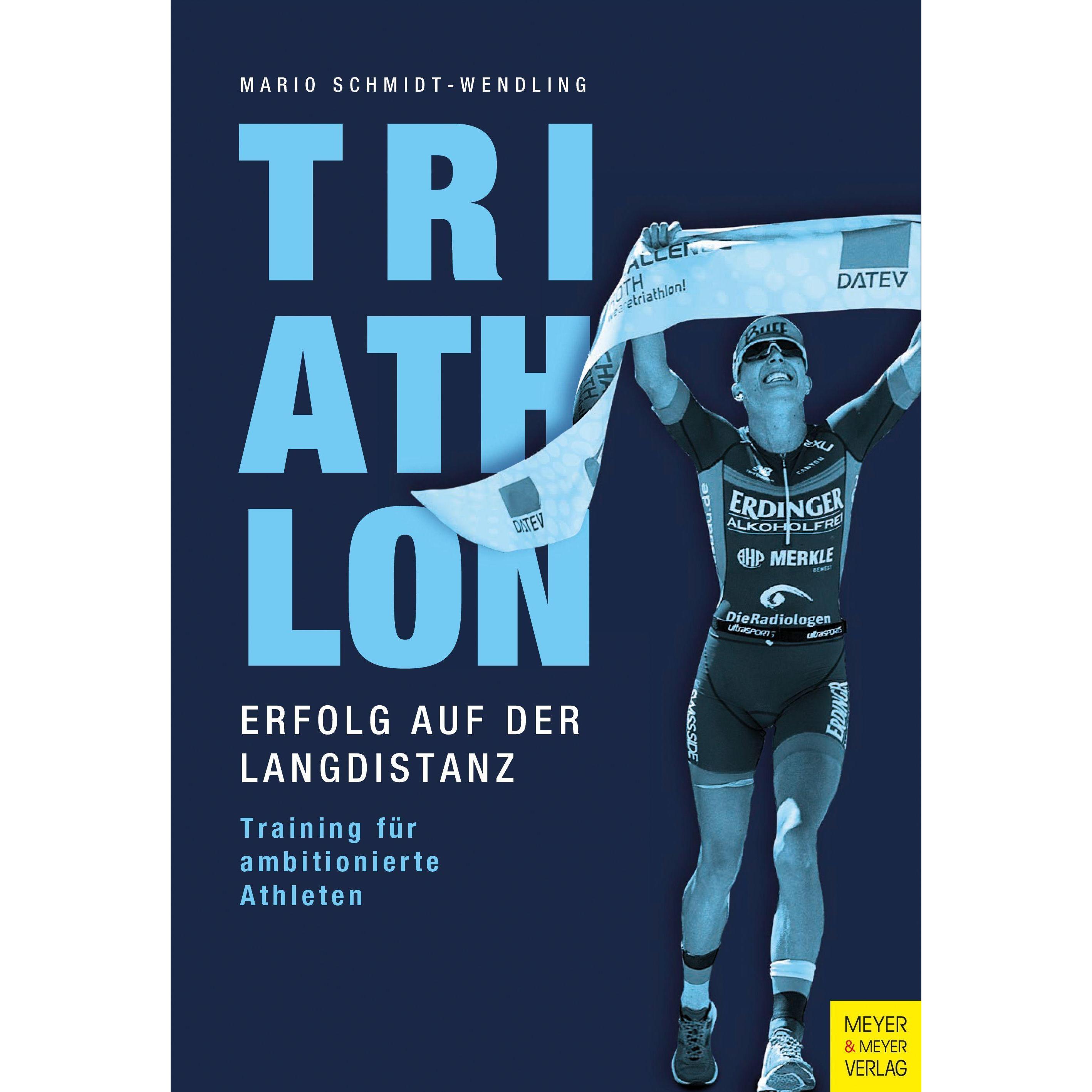 Triathlon - Erfolg auf der Langdistanz, Ratgeber von Mario Schmidt