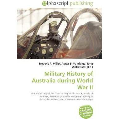 Military History of Australia during World War II, Fachbücher von Agnes F. Vandome, Frederic P. Miller, John McBrewster