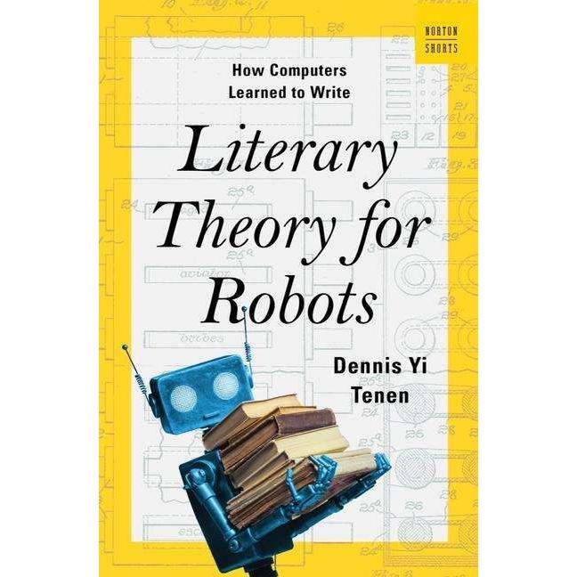Literary Theory for Robots, Sachbücher von Dennis Yi