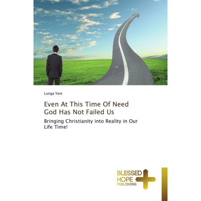 Even At This Time Of Need God Has Not Failed Us, Sachbücher