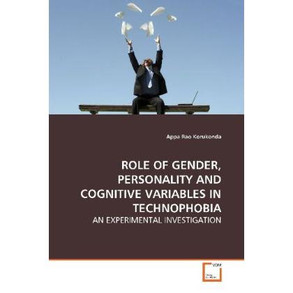 Role Of Gender, Personality And Cognitive Variables In Technophobia, Fachbücher von Appa Rao Korukonda