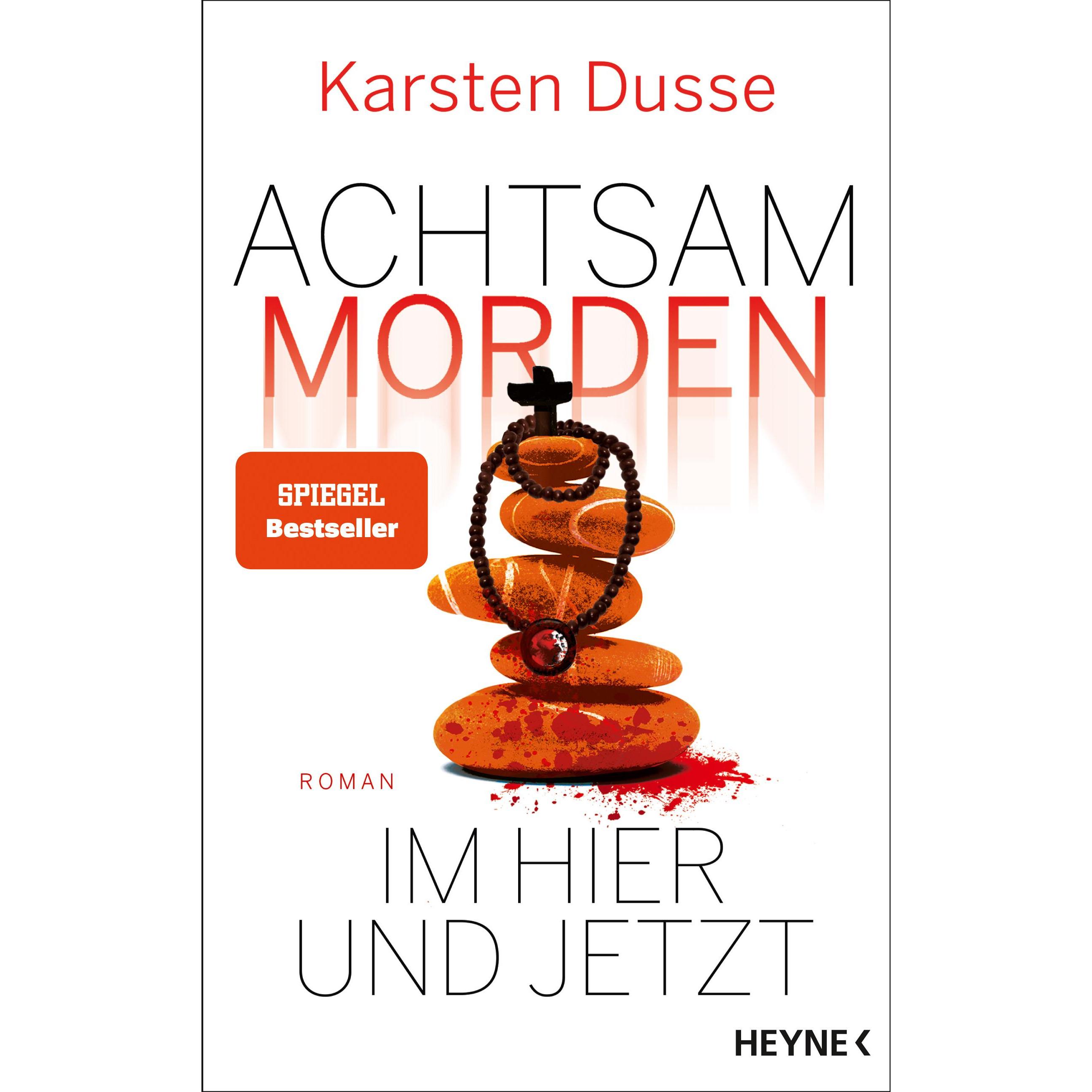 Achtsam morden im Hier und Jetzt, Belletristik von Karsten Dusse
