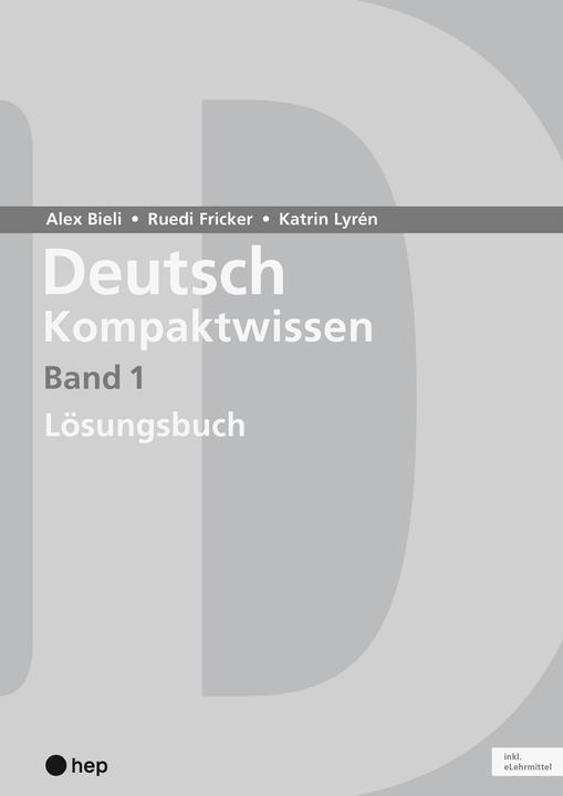 Produktbild Deutsch Kompaktwissen. Band 1, Lösungen (Print inkl. eLehrmittel, Neuauflage 2023) (Deutsch, Alex Bieli, Katrin Lyrén, Ruedi Fricker, 2023)