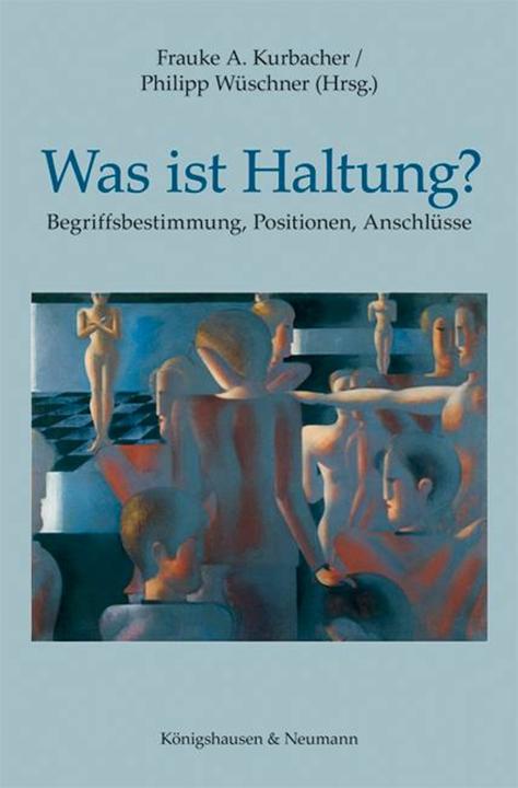 Produktbild Was ist Haltung? (Deutsch, Frauke A. Kurbacher, Philipp Wüschner, 2017)